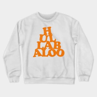 Hullabaloo Crewneck Sweatshirt